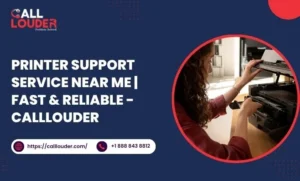 Printer Support service near me | Fast & Reliable Solution by Calllouder